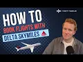 How to Book Flights with Delta SkyMiles A Step-by-Step Guide