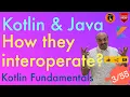 How Kotlin and Java interoperate Kotlin Fundamentals Tutorial - Part 3