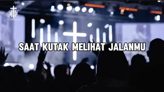 saat ku tak melihat jalanmu penyembahanku
