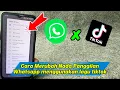 Tutorial Mudah Whatsapp ‼️Ubah Ringtone WA Jadi Sound TikTok Favoritmu
