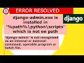 Django Installation Error Django exe which is not on path Django Error Resolved Infoanil