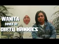 Download Lagu Wanita (cover) by Dirty Mankies