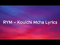 🎵 RYM - Koulchi Mcha | Paroles Officielles [Official Lyrics]