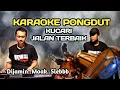 Download Lagu KUCARI JALAN TERBAIK - KARAOKE PONGDUT