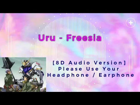 Download MP3 Uru - Freesia Mobile Suit Gundam IRON BLOODED ORPHANS ending 4 [8D Audio Version]