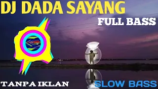 Download DJ DADA SAYANG || Full Bass || Remix || MP3