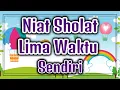 Lagu Niat Sholat Lima Waktu Sendiri (Munfarid)