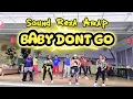 Download Lagu BABY DONT GO | SOUND REZA ARAP | DJ REMIX | SENAM KREASI | DANCE | ZUMBA NGAWI COMMUNITY