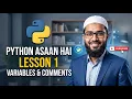 Python Lesson 1 Variables Comments print Python Asaan Hai