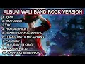 Lagu WALI BAND ROCK VERSION FULL ALBUM TERBAIK 2025 - Lagu Pop Jadi Rock Keren | Full Playlist