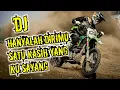 Lagu Dj•hanyalah dirimu satu kasih yang ku sayang (satu hati sampai mati) versi Motocross Vol.2