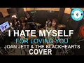 I HATE MYSELF FOR LOVING YOU - Joan Jett & The Blackhearts | Missioned Souls | studio cover