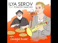 Download Lagu Ilya Serov - Tangerine (feat. Poncho Sánchez)
