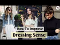 How To Improve Dressing Tips For Girls Styling Tips For Women Dressing Sense