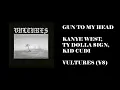Gun To My Head - Kanye West and Ty Dolla $ign ft. Kid Cudi