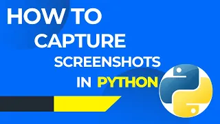 How to Capture Screenshots in Python