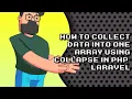 Mastering Data Collection in PHP Laravel with Collapse Arrays