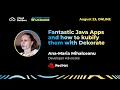 Ana-Maria Mihalceanu - Fantastic Java Apps and how to kubify them with Dekorate