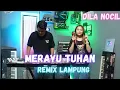 Download Lagu MERAYU TUHAN DILA NOCIL | | REMIX LAMPUNG TERBARU 2024