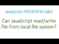 Can Javascript code read and write files from the local file system