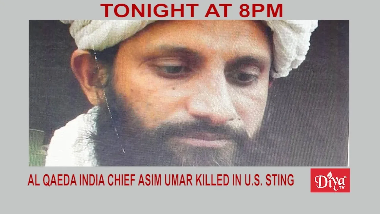 Al Qaeda India chief Asim Umar killed in U.S. sting | Diya TV News