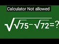 75 72 Germany maths problem Square root maths Olympiad How to solve