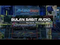 Bulan sabit audio full horeg ‼️