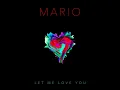 Let Me Love You (Mario's Version) - Mario