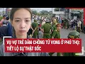 Download Lagu Bản tin thời sự: Vụ vợ trẻ đâm chồng tử vong ở Phú Thọ: Tiết lộ sự thật sốc