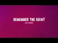 Do you remember... THE RAIN (Lyrics)