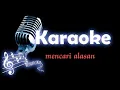 Download Lagu karaoke mencari alasan#exist#donaleone