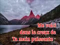 Me voici dans le creux de Ta main puissante