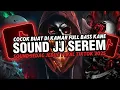 Lagu DJ SOUND JJ SEREM V43 FULL BASS MENGKANE COCOK BUAT DI KAMAR VIRAL TIKTOK TERBARU 2025 🎧