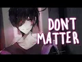 Download Lagu Nightcore - Don't Matter (Lyrics)