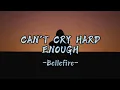 Download Lagu BELLEFIRE-CAN'T CRY HARD ENOUGH (with lyrics)#heartbroken#pamataypuso MP3