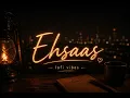 Ehsaas (Lyric Video) Faheem Abdullah | Vaibhav Pani | Hyder Dar