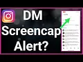 Does Instagram Notify If You Screenshot A DM
