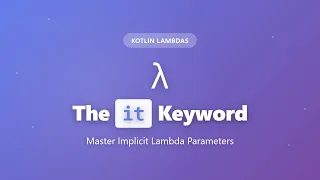 Kotlin Lambda it Keyword Explained - Implicit Parameter Tutorial for Beginners