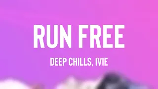 Download Run Free - Deep Chills, IVIE [Lyric Version] 💵 MP3