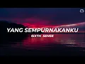 Yang Sempurnakanku - 6ixth Sense | Lirik