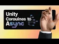 Unity Coroutines to Async
