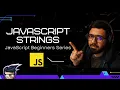 04 - JavaScript Strings JavaScript Beginners Series 2021