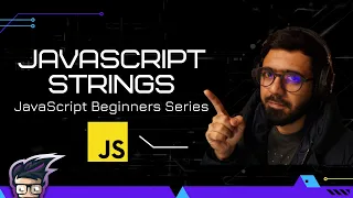 04 - JavaScript Strings JavaScript Beginners Series 2021