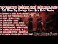 Lagu TOP COVER POP NOSTALGIA ROCK METAL 2025🔥 FULL ALBUM TERBARU | ROCK MERAH PUTIH GACOR!🎸