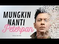 Download Lagu Mungkin Nanti - Peterpan ( Lirik Video )