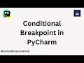 conditional breakpoint in PyCharm Hindi