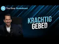 Download Lagu Krachtig Gebed Deel 2 | The River Broadcast | Ben Kroeske