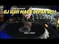 Lagu DJ ILUH MASA DEPAN BELI MADE GUNAWAN BASS HOREG