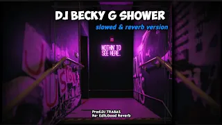 Download DJ Becky G Shower | slowed \u0026 reverb version MP3