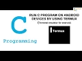Run C program in Termux Termux for Android Termux tutorial